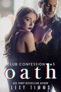  Lexy Timms - Oath - Club Confession Series, #5.