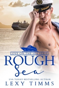  Lexy Timms - Rough Sea - Love on the Sea Series, #2.