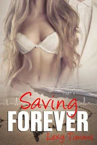 Saving Forever - Part 4