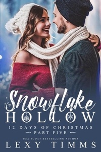  Lexy Timms - Snowflake Hollow - Part 5 - 12 Days of Christmas, #5.