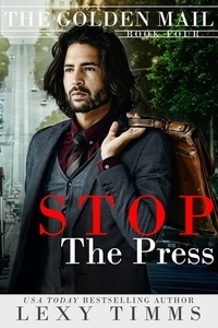  Lexy Timms - Stop the Press - The Golden Mail, #4.