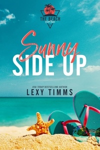  Lexy Timms - Sunny Side Up - The Beach Series, #3.