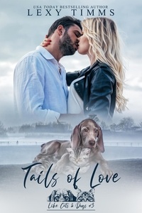 Téléchargement gratuit d'ebook Tails of Love  - Like Cats & Dog Series, #3 RTF MOBI ePub 9798223296652 par Lexy Timms (French Edition)