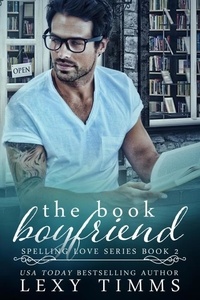  Lexy Timms - The Book Boyfriend - Spelling Love Series, #2.
