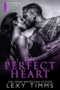  Lexy Timms - The Perfect Heart - Unspoken Secrets Series, #1.