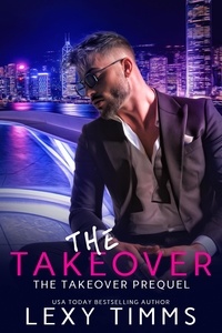 Lexy Timms - The Takeover - The Takeover Series, #0.5.