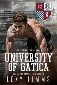  Lexy Timms - University of Gatica - The Complete Series - The University of Gatica Series.