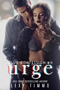  Lexy Timms - Urge - Club Confession Series, #4.
