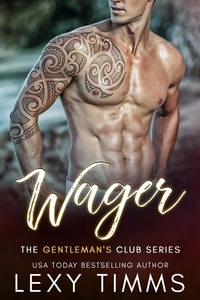  Lexy Timms - Wager - The Gentleman's Club Series, #3.