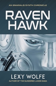  Lexy Wolfe - Ravenhawk - The Emeralis Synth Chronicles, #1.