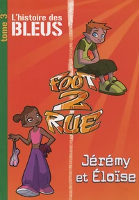 L'histoire des Bleus Jérémy et Eloïse