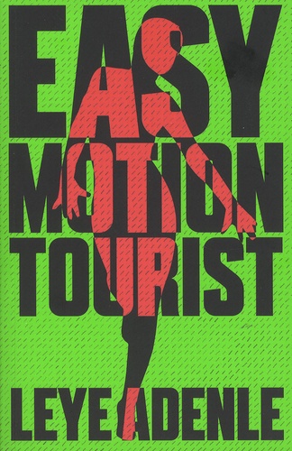 Leye Adenle - Easy Motion Tourist.