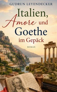 Italien, Amore und Goethe im Gepäck