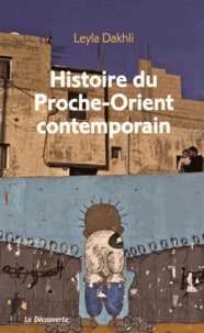 Leyla Dakhli - Histoire du Proche-Orient contemporain.