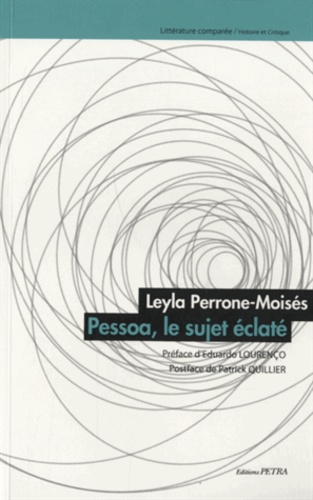 Leyla Perrone-Moisés - Fernando Pessoa, le sujet éclaté.