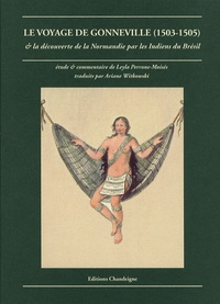 Leyla Perrone-Moisés - Le voyage de Gonneville (1503-1505) et la découverte de la Normandie par les Indiens du Brésil.