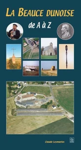 La Beauce dunoise de A à Z