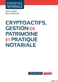 Cryptoactifs, gestion de patrimoine et pratique notariale