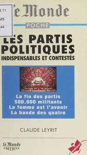 Les Partis Politiques. Indispensables Et Contestes