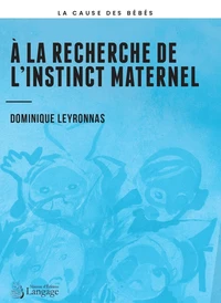 A la recherche de l'instinct maternel