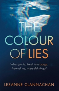 Lezanne Clannachan - The Colour of Lies - A gripping and unforgettable psychological thriller.