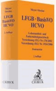 LFGB, BasisVO, HCVO - Lebensmittel- und Futtermittelgesetzbuch, Basis-Verordnung (EG) Nr. 178/2002, Health Claim VO 1924/2006.