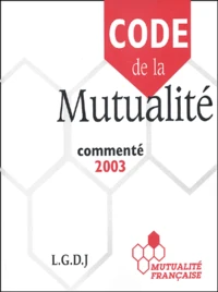 Code de la mutualité commenté 2003