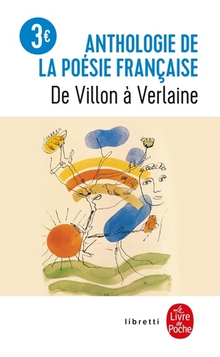  LGF - Anthologie de la poésie française - De Villon à Verlaine.
