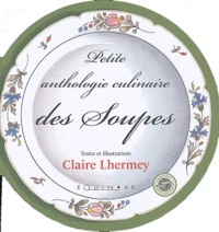 Petite anthologie culinaire des soupes
