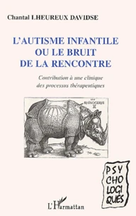 L'autisme infantile ou le bruit de la rencontre
