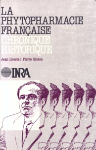  Lhoste - La Phytopharmacie française - Chronique historique.