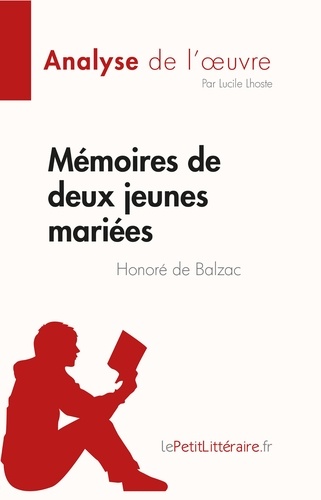 Analyse de l'œuvre  Mémoires de deux jeunes mariées de Honoré de Balzac (Fiche de lecture). Analyse complète et résumé détaillé de l'oeuvre