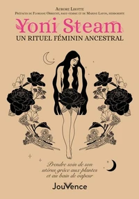 Yoni Steam, un rituel féminin ancestral