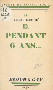 Et pendant 6 ans...