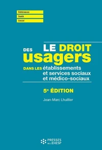 Le droit des usagers dans les établissements et services sociaux et médico-sociaux