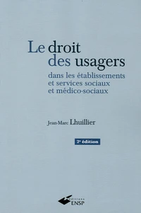 Le droit des usagers dans les établissements et services sociaux et médico-sociaux