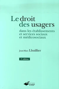 Le droit des usagers dans les établissements et services sociaux et médicosociaux