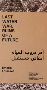 Last water war, ruins of a future