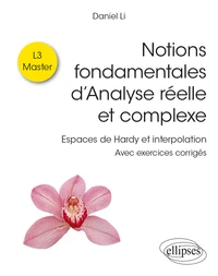Notions fondamentales d’analyse réelle et complexe L3 - Master