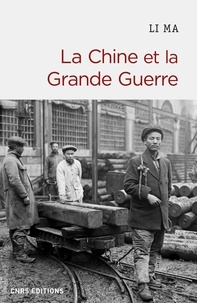 Li Ma - La Chine et la Grande Guerre.