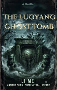 The Luoyang Ghost Tomb