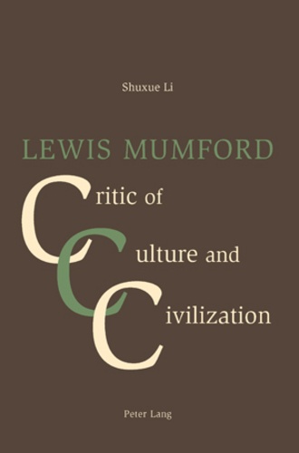 Li Shuxue - Lewis Mumford - Critic of Culture and Civilization.