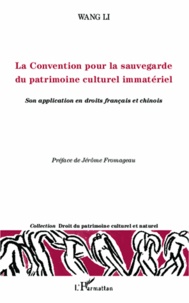Li Wang - La Convention pour la sauvegarde du patrimoine culturel immatériel - Son application en droits français et chinois.
