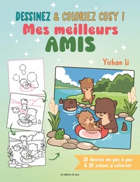 Dessinez & coloriez cosy : Mes meilleurs amis