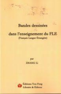 Li Zhang - BANDES DESSINÉES DANS L'ENSEIGNEMENT DU FLE (FRANÇAIS LANGUE ÉTRANGÈRE).