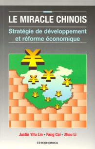 Li Zhou et Justin Yifu Lin - Le Miracle Chinois. Strategie De Developpement Et Reforme Economique.