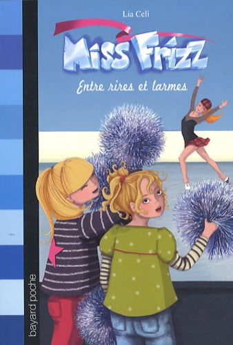 Lia Celi - Miss Frizz Tome 3 : Entre rires et larmes.