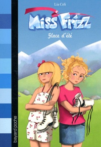 Lia Celi - Miss Frizz Tome 4 : Glace d'été.