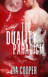 The Duality Paradigm (Blood &amp; Bone Book One)