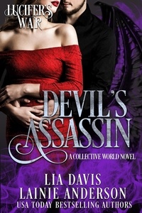  Lia Davis et  Lainie Anderson - Devil's Assassin: A Collective World Novel - Lucifer's War, #2.
